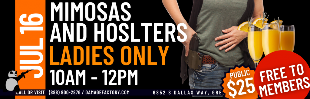 MIMOSAS AND HOLSTERS / LADIES ONLY / JULY 16TH 10AM-12PM.
$25 FOR PUBLIC / FREE TO MEMBERS